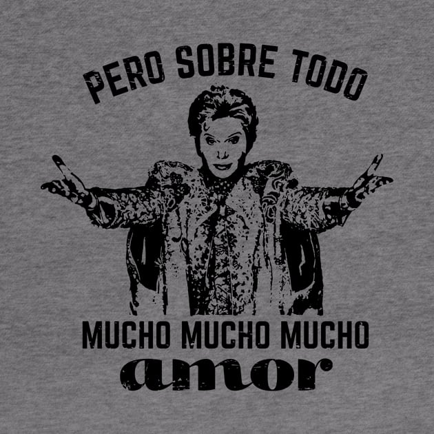 Pero Sobre Todo Mucho Mucho Mucho Amor by verde